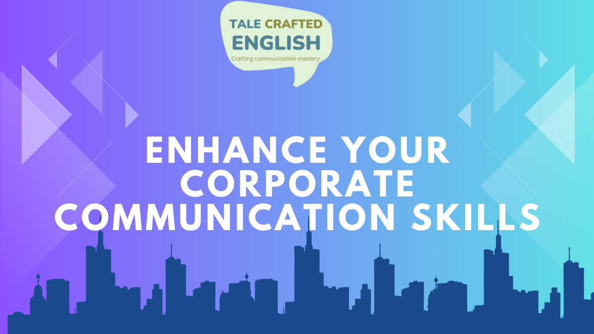 Enhance Your Corporate Communication Skills