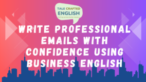 Write Professional Emails with Confidence Using Business English