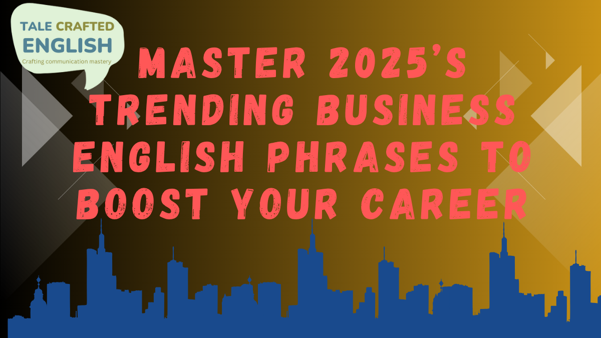 Master 2025’s Trending Business English Phrases to Boost Your Career