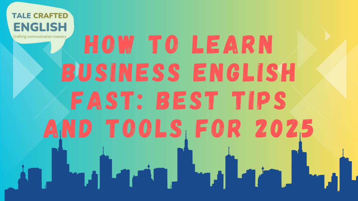How to Learn Business English Fast: Best Tips and Tools for 2025