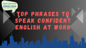 Top Phrases to Speak Confident English at Work