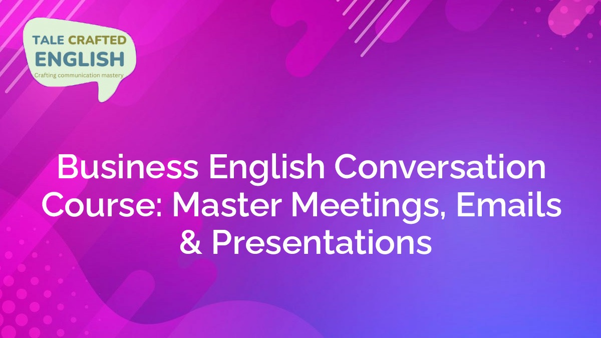 Business English Conversation Course